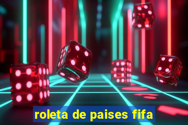 roleta de paises fifa